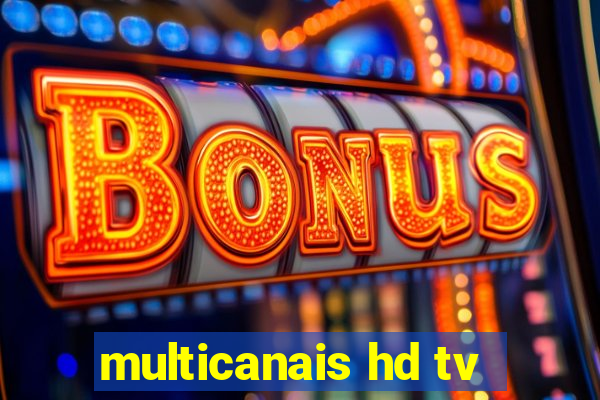 multicanais hd tv